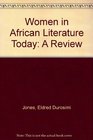 Women in African Literature Today A Review