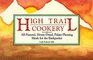 High Trail Cookery AllNatural HomeDried PalatePleasing Meals for the Backpacker