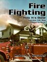 Fire Fighting How It's Done and How You May Have to Do It