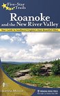 FiveStar Trails Roanoke and the New River Valley A Guide to the Southwest Virginia's Most Beautiful Hikes