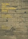 The Bible and Radiocarbon Dating Archaeology Text and Science