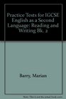 Practice Tests for IGCSE English as a Second Language Reading and Writing Bk 2