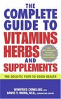 The Complete Guide to Vitamins Herbs and Supplements The Holistic Path to Good Health