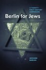 Berlin for Jews A TwentyFirstCentury Companion