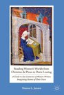 Reading Women's Worlds from Christine de Pizan to Doris Lessing A Guide to Six Centuries of Women Writers Imagining Rooms of Their Own