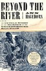 Beyond the River  The Untold Story of the Heroes of the Underground Railroad