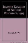Income Taxation of Natural Resources/1993