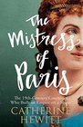 The Mistress of Paris: The 19th-Century Courtesan Who Built an Empire on a Secret