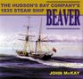 BEAVER Hudson's Bay Company 1835 Steamship