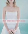 The Wedding Gown Book How to Find a Gown That Perfectly Fits Your Body Personality Style and Budget