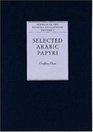 Selected Arabic Papyri Vol One