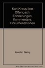 Karl Kraus liest Offenbach Erinnerungen Kommentare Dokumentationen