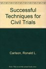 Successful Techniques for Civil Trials