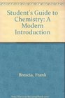 Student's Guide to Chemistry A Modern Introduction