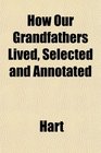How Our Grandfathers Lived Selected and Annotated
