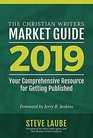 Christian Writers Market Guide2019 Edition