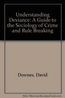 Understanding Deviance A Guide to the Sociology of Crime and Rule Breaking