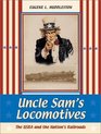 Uncle Sam's Locomotives The USRA and the Nation's Railroads
