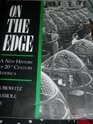 On the Edge A New History of 20ThCentury America