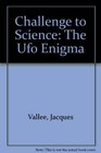 Challenge to Science  The UFO Enigma