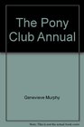 THE PONY CLUB ANNUAL