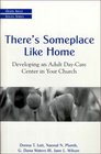 There's Someplace Like Home Developing an Adult DayCare Center in Your Church