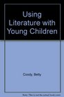 Using Literature With Young Children