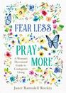 Fear Less Pray More