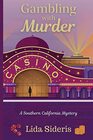 Gambling with Murder A Southern California Mystery