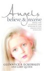Angels Believe  Receive Bring the Guidance and Wisdom of Angels Into Your Life