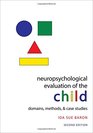 Neuropsychological Evaluation of the Child Domains Methods  Case Studies