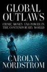 Global Outlaws Crime Money and Power in the Contemporary World