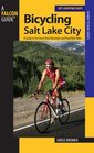 Bicycling Salt Lake City A Guide to the Area's Best Mountain and Road Bike Rides