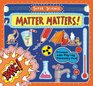 Super Science Matter Matters