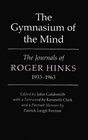 The Gymnasium of the Mind The Journals of Roger Hinks 19331963