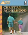 Christian Fatherhood  Dadness with Gladness