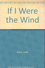 If I Were the Wind
