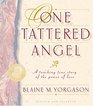 One Tattered Angel A Touching True Story of the Power of Love