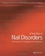 A Text Atlas of Nail Disorders Techniques in Investigation and Diagnosis