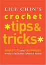 Lily Chin's Crochet Tips  Tricks Shortcuts and Techniques Every Crocheter Should Know