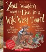 You Wouldn't Want to Live in a Wild West Town Dust You'd Rather Not Settle