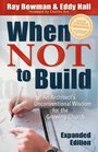 When Not to Build An Architect's Unconventional Wisdom for the Growing Church