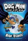Dog Man and Cat Kid A Graphic Novel  From the Creator of Captain Underpants