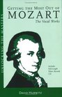 Getting the Most Out of Mozart The Vocal Works