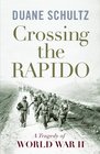 Crossing the Rapido A Tragedy of World War II