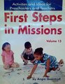 First Steps in Missions Activities and Ideas for Preschoolers and Teachers  Volume 13