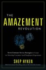 The Amazement Revolution Seven Customer Service Strategies to Create an Amazing Customer  Experience