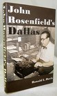 John Rosenfield's Dallas How the Southwest's Leading Critic Shaped a City's Culture 1925 to 1966