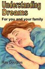 Understanding Dreams For you and your family