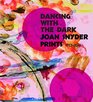 Dancing With The Dark: Joan Snyder Prints 1963-2010